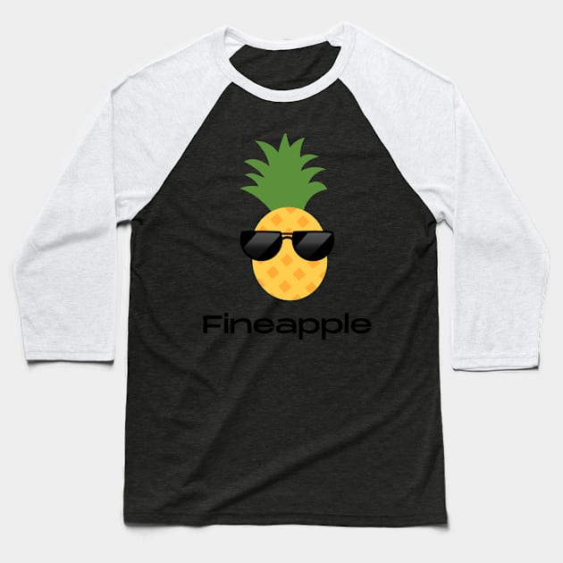Fineapple pineapple pun Baseball T-Shirt by Felicity-K